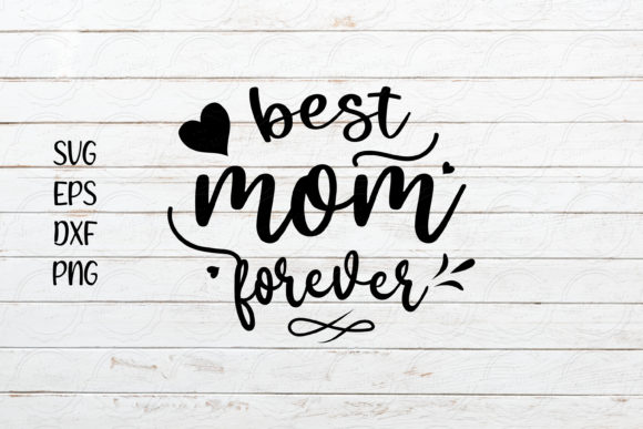 Best Mom Forever SVG for Local Business Crafts and Graphics