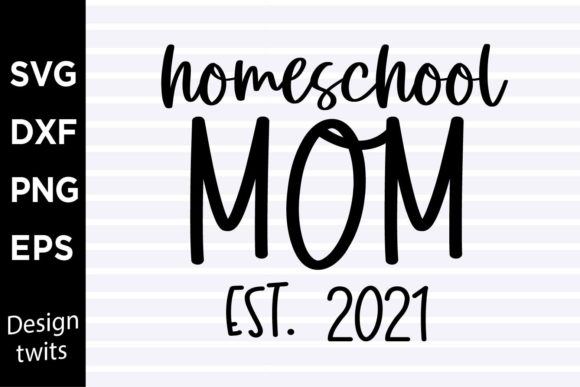 Homeschool Mom Est 2021 SVG Review
