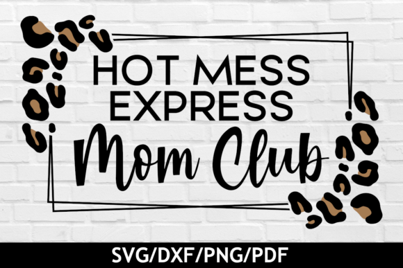 Hot Mess Express Mom Club Graphics for Crafts