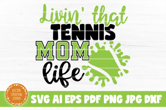 Living That Tennis Mom Life SVG for Crafts and Graphics
