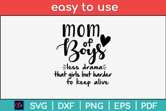 Mom of Boys Less Drama Mom to Be Svg Tee - A Crafts and Graphics Review