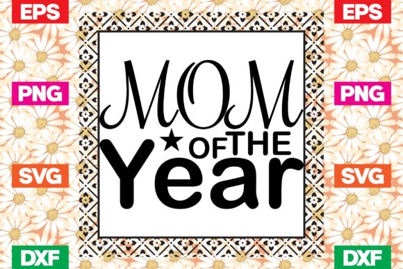 Mother's Day Svg Design: Mom of the Year