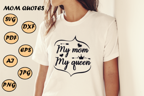 Mothers Day SVG My Mom My Queen for Crafts and Graphics