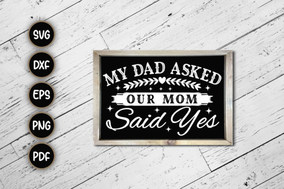 My Dad Asked Our Mom Said SVG Review