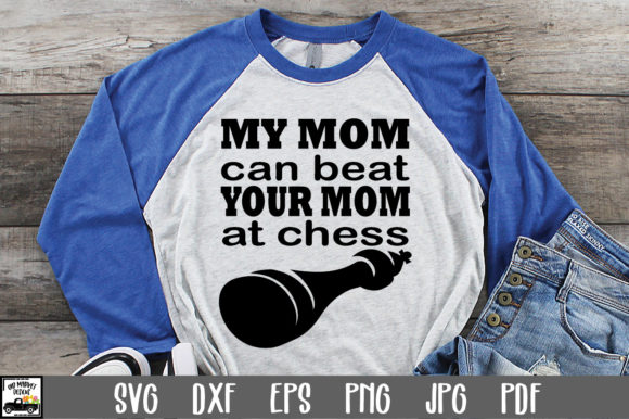 My Mom Can Beat Your Mom at Chess SVG for Crafts and Graphics
