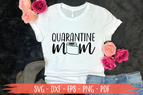 Quarantine Mom Mother's Day SVG for Crafts and Graphics