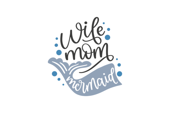 Wife Mom Mermaid SVG for Crafts and Graphics