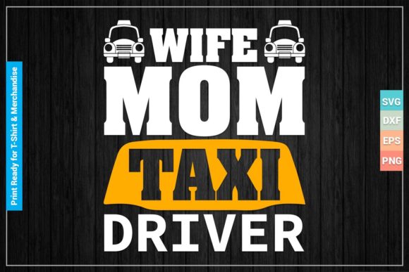 WIFE MOM TAXI DRIVER SVG Cricut Files for Crafts and Graphics